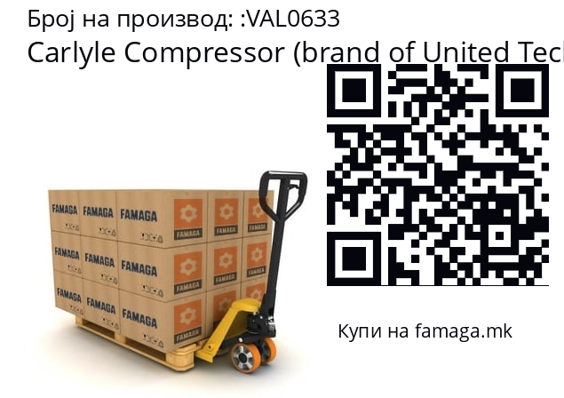   Carlyle Compressor (brand of United Technologies Corporation) VAL0633