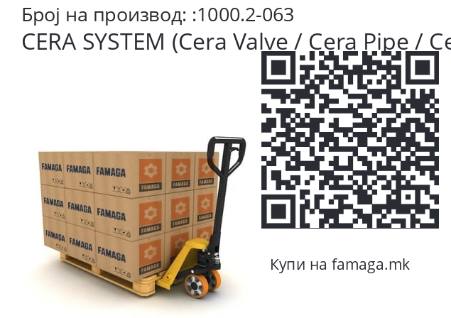   CERA SYSTEM (Cera Valve / Cera Pipe / Cera Flex) 1000.2-063