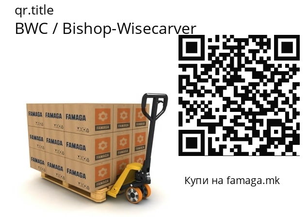   BWC / Bishop-Wisecarver W2SSX